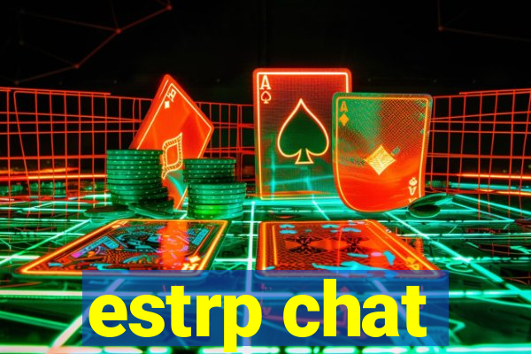 estrp chat
